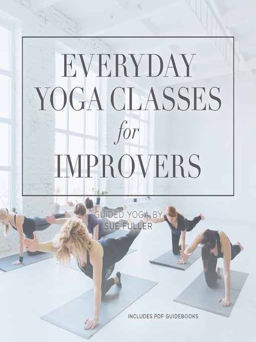 Title details for Everyday Yoga Classes for Improvers by Yoga 2 Hear - Available